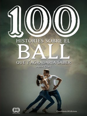 cover image of 100 històries sobre el ball que t'agradaria saber